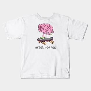 After coffee Kids T-Shirt